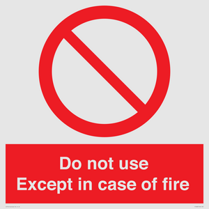 Do not use except in case of fire